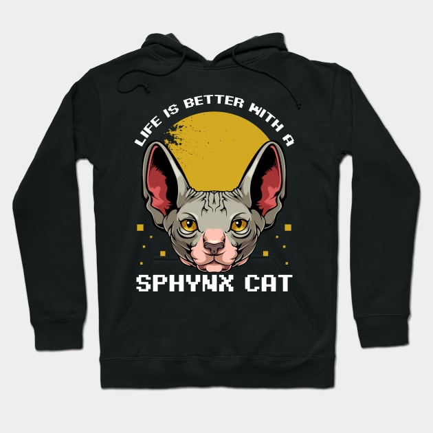 Sphynx Cat - Life Is Better With A Sphynx Cat - Cat Lover Hoodie by Lumio Gifts